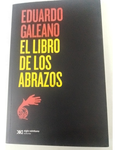 El Libro De Los Abrazos - Eduardo Galeano 