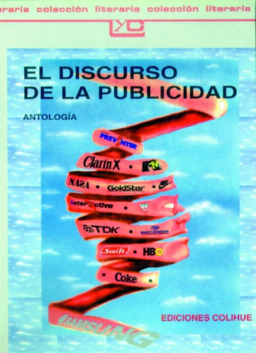 El Discurso De La Publicidad, De Antología., Vol. Volumen Unico. Editorial Colihue, Tapa Blanda En Español, 1999