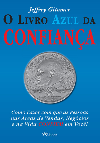 O Livro Azul da Confiança, de Gitomer, Jeffrey. M.Books do Brasil Editora Ltda, capa mole em português, 2011