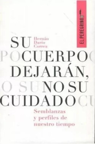 Libro Su Cuerpo Dejará, No Su Cuidado