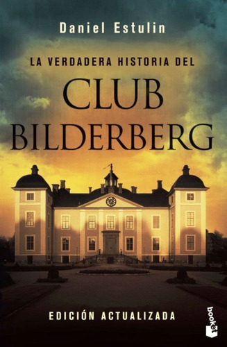 La Verdadera Historia Del Club Bilderberg - Daniel Estulin