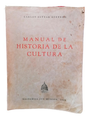 Manual De La Historia De La Cultura  Carlos Alvear 1a Ed. 