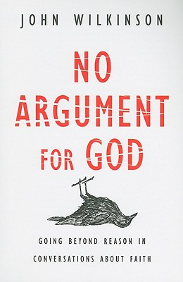 Libro No Argument For God: Going Beyond Reason In Convers...