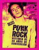 Punk Rock. Historia De 30 Anos De Subversion