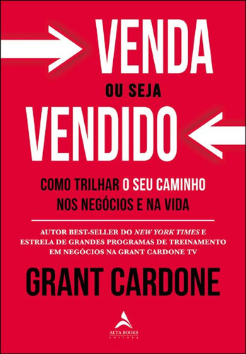 Libro Venda Ou Seja Vendido De Cardone Grant Alta Books