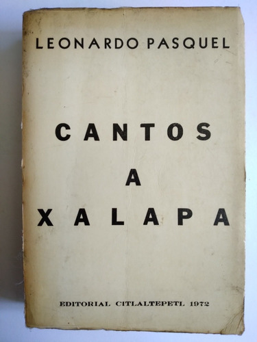 Cantos A Xalapa 1972 Poesia Y Canciones Xalapa Veracruz 