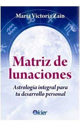 Libro Matriz De Lunaciones De Maria Victoria Zain