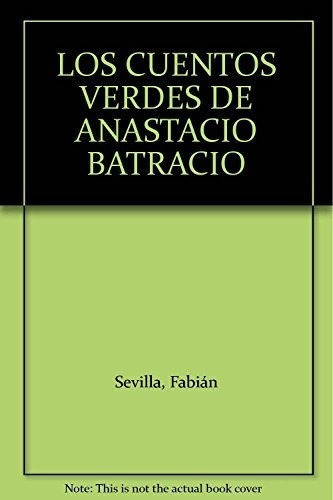 Los Cuentos Verdes De Anastacio Batracio, De Fabián Sevilla. Editorial Colihue, Tapa Blanda En Español