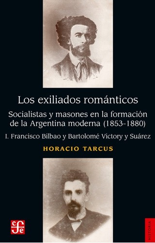 Los Exiliados Romanticos - Horacio Tarcus