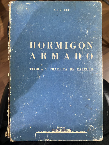 Hormigón Armado Teoría Y Práctica De Cálculo I. Y D. Gru (Usado)