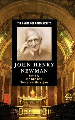 Cambridge Companions To Religion: The Cambridge Companion To John Henry Newman, De Ian Ker. Editorial Cambridge University Press, Tapa Dura En Inglés