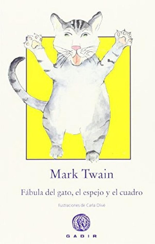 Libro - Fabula Del Gato, Del Espejo Y El Cuadro, De Mark Tw