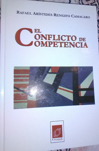 El Conflicto De Competencia - Rafael Aristides Rengifo C.