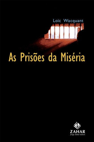 Livro Prisões Da Miséria, De Loïc Wacquant. Editora Zahar Em Português