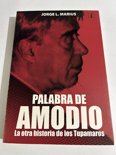 Libro Palabra De Amodio - Tupamaros - Jorge Marius - Oferta