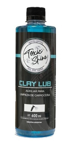 Toxic Shine Clay Lub Lubricante Para Claybar 600cc