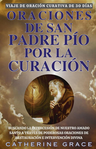 Libro: Oraciones De San Padre Pío Por La Curación: Buscando 