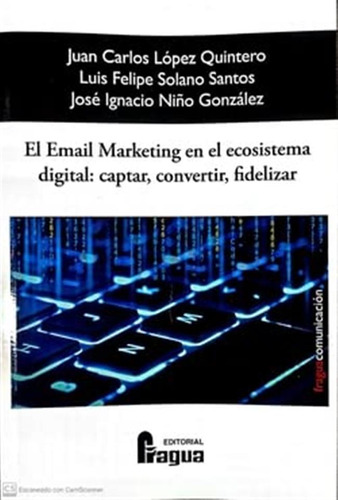 El Email Marketing En El Ecosistema Digital: Captar Converti