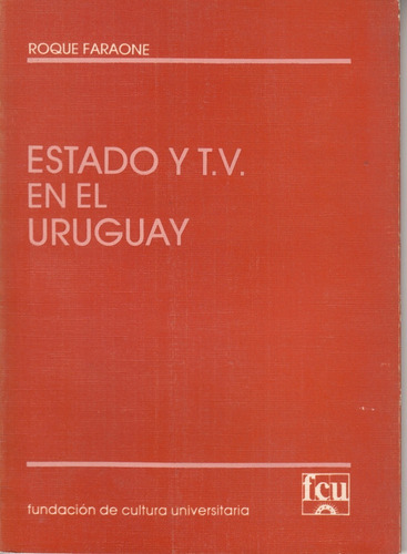 Roque Faraone Estado Y Television En El Uruguay Medios 1989