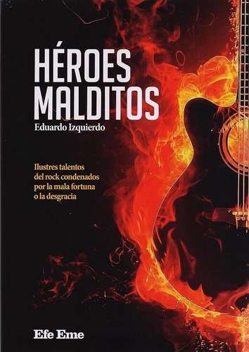 Heroes Malditos. Eduardo  Izquierdo. Español. Efe Eme