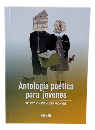 Antología Poética Para Jóvenes / Hugo Montes