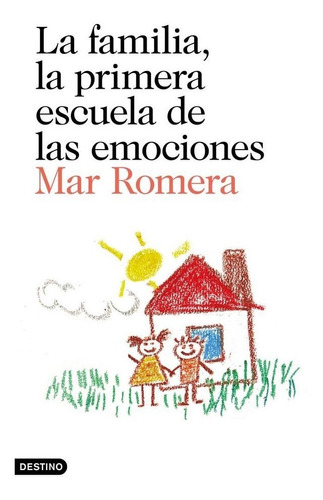 Familia La Primera Escuela De Las Emociones,la - Romera,mar