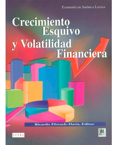 Crecimiento Esquivo Y Volatilidad Financiera Ricardo Ffrench