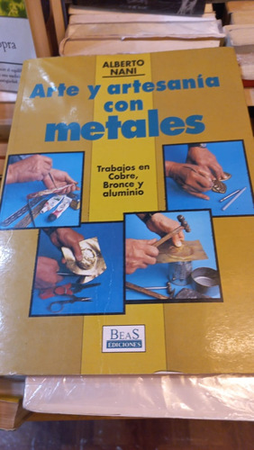 Arte Y Artesanías Con Metales Alberto Nani Ed Beas