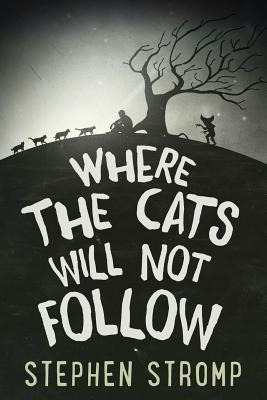 Libro Where The Cats Will Not Follow - Stromp, Stephen