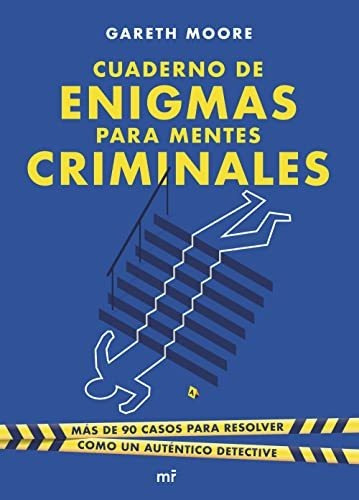 Cuaderno De Enigmas Para Mentes Criminales - Moore Gareth