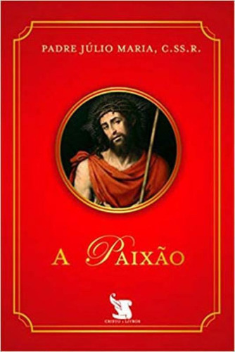 A Paixão, De Maria, Julio. Editora Cristo E Livros, Capa Mole Em Português