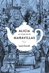 Alicia En El País De Las Maravillas - Lewis Carroll - Lumen