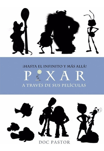 Pixar A Traves De Sus Películas Doc Pastor