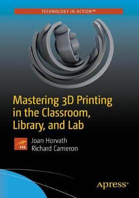 Libro Mastering 3d Printing In The Classroom, Library, An...