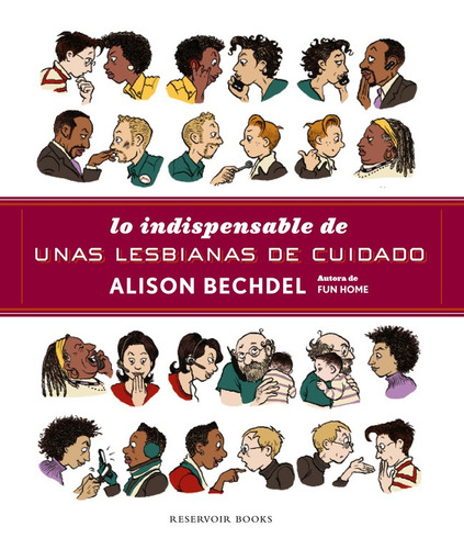 Lo indispensable de unas lesbianas de cuidado, de Bechdel, Alison. Serie Ah imp Editorial Reservoir Books, tapa blanda en español, 2015