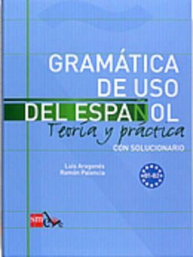 Gramatica De Uso Del Espanol - Teoria Y Practica / Alas