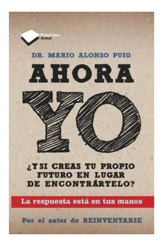 Libro Ahora Yo - Alonso Puig Mario (6 Edicion) 