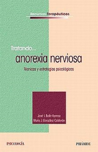 Tratando Anorexia Nerviosa, De Baile Ayensa. Editorial Psicología Aplicada, Tapa Blanda En Español
