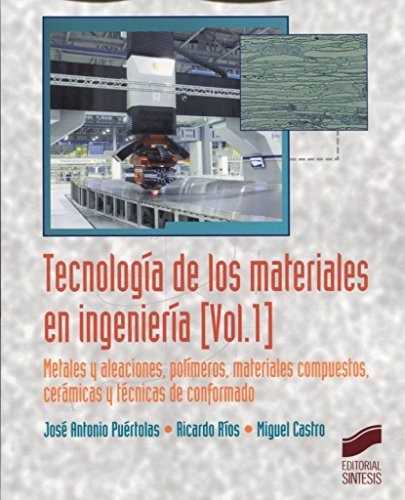 Tecnología De Los Materiales En Ingeniería : Metales Y Aleac