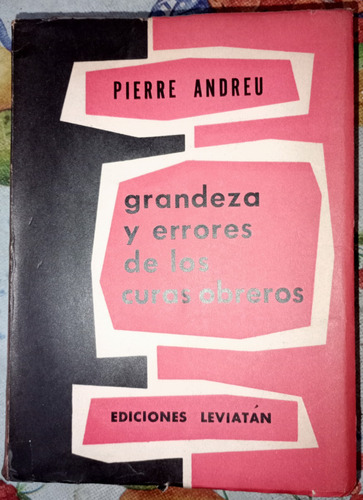Grandeza Y Errores De Los Curas Obreros Andreu P 