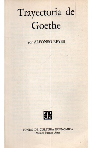 Trayectoria De Goethe Alfonso Reyes 