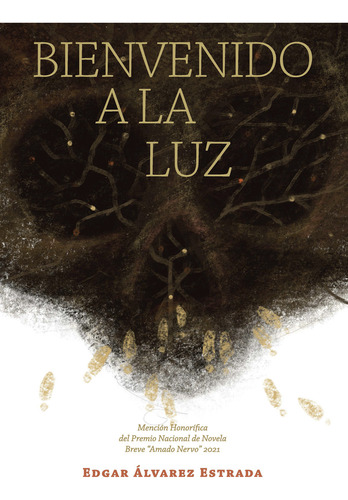 Bienvenido A La Luz, De Alvarez Estrada, Edgar. Editorial Ediciones Del Lirio, Tapa Blanda, Edición 1.0 En Español, 2023