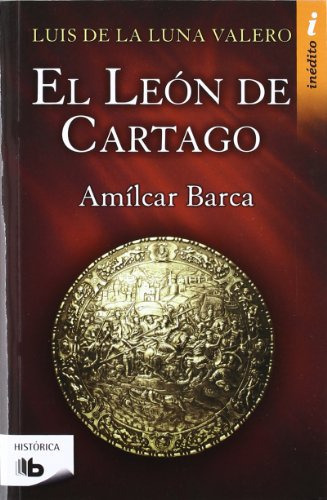 El Leãâ³n De Cartago (trilogãâa El Leãâ³n De Cartago 1), De De La Luna Valero, Luis. Editorial B De Bolsillo (ediciones B), Tapa Blanda En Español