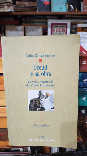 Carlos Gomez Sanchez - Freud Y Su Obra
