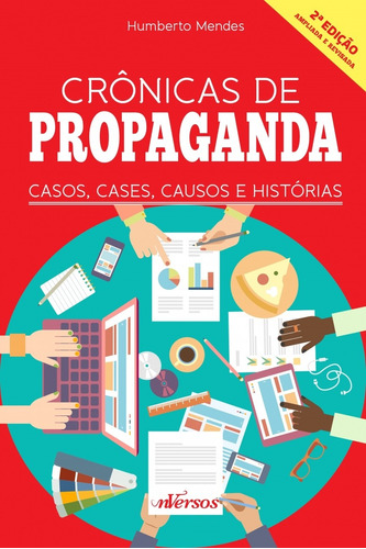 Crônicas de Propaganda: Casos, cases, causos e histórias, de Mendes, Humberto. nVersos Editora Ltda. EPP, capa mole em português, 2016