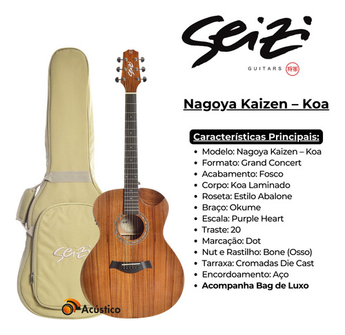 Violão Profissional Seizi Nagoya Kaizen Koa Fosco Com Bag