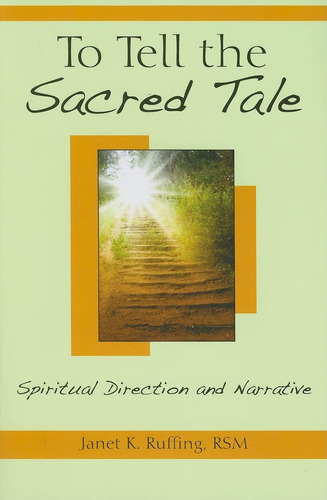 Libro: To Tell The Sacred Tale: Spiritual Direction And Narr