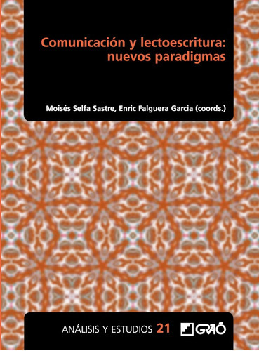 Comunicación Y Lectoescritura: Nuevos Paradigmas, De Aitana Martos García Y Otros. Editorial Graó, Tapa Blanda En Español, 2021