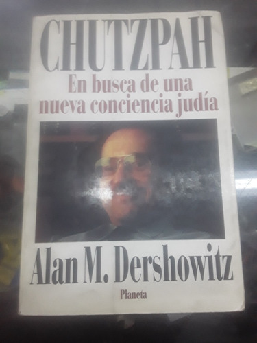 Libro De Alan Dershowitz - Chutzpah - Conciencia Judía