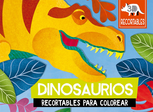 Dinosaurios (recortables 3D): Recortables para colorear, de Woodward, Jonathan. Editorial PICARONA-OBELISCO, tapa dura en español, 2018